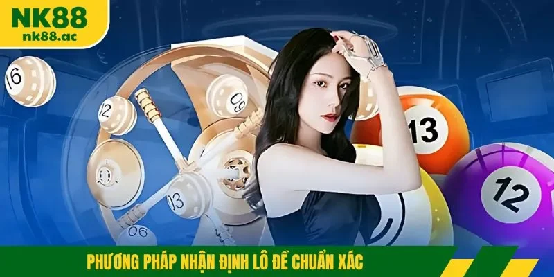 Phương pháp nhận định lô đề chuẩn xác