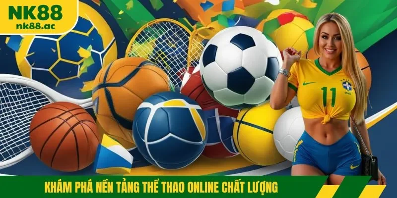 Khám phá nền tảng thể thao online chất lượng